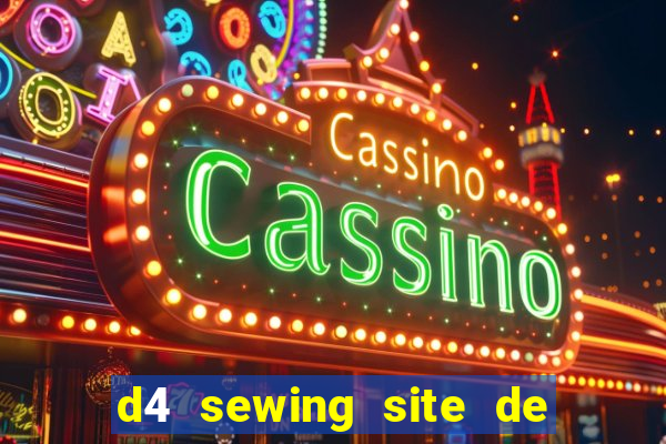 d4 sewing site de relacionamento login